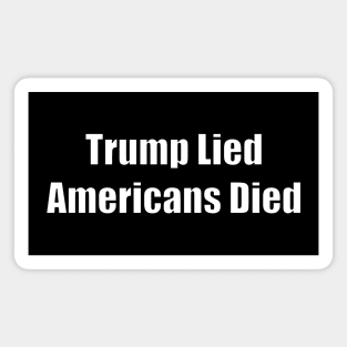 Trump Lied Americans Died Magnet